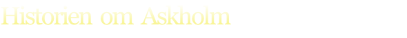 Historien  om  Askholm
